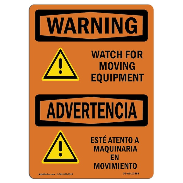 OSHA WARNING Sign, Watch For Moving Equipment Bilingual, 18in X 12in Alum, 12" W, 18" L, Landscape